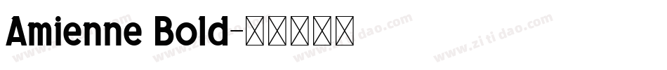 Amienne Bold字体转换